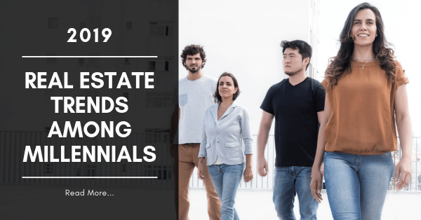 Real Estate Trends Among Millenials 2019